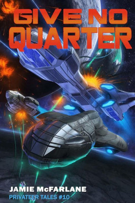 Give No Quarter (Privateer Tales)