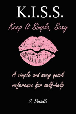 K.I.S.S: Keep It Simple, Sexy