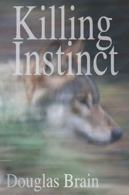 Killing Instinct: A psychological thriller