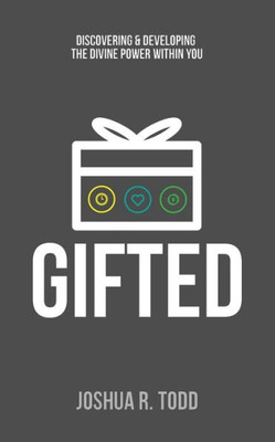 GIFTED: Discovering & Developing the Divine Power Within You