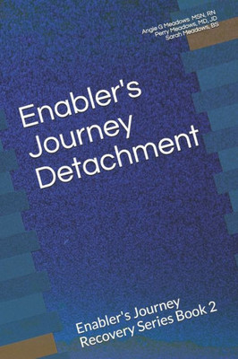 Enabler's Journey Detachment: Enabler's Journey Recovery Series Book 2