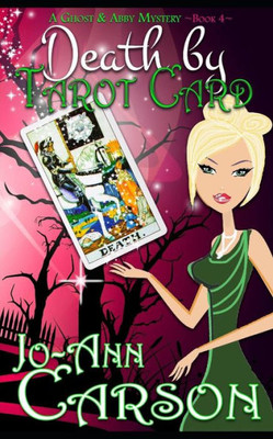 Death by Tarot Card (A Ghost & Abby Mystery)