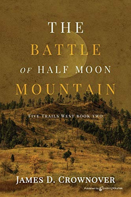 The Battle of Half Moon Mountain (Five Trails West)