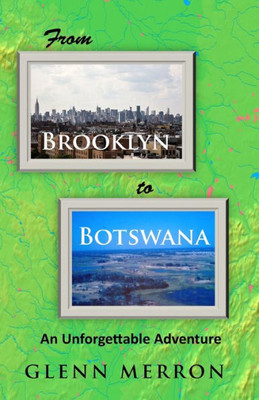 From Brooklyn to Botswana: An Unforgettable Adventure