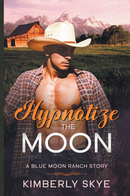 Hypnotize the Moon (Blue Moon Ranch)