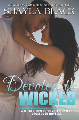 Devoted to Wicked - A Devoted Lovers Novella