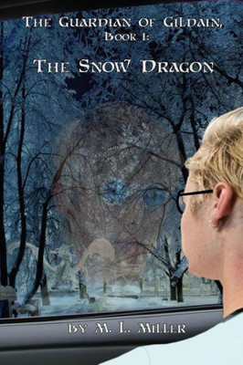 The Guardian of Gildain, Book 1: The Snow Dragon