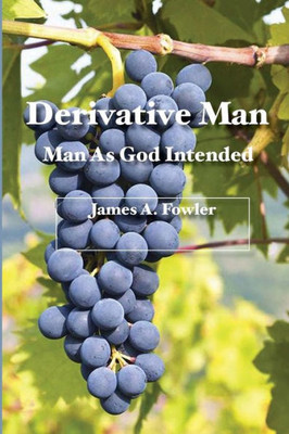 Derivative Man: Man As God Intended