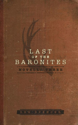 Last of the Baronites: Novella Three (The Deer King)