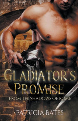 Gladiator's Promise (From the Shadows of Rome)
