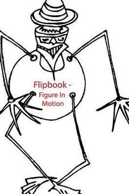 Flipbook - Figure In Motion (Early Drawings + Animations)