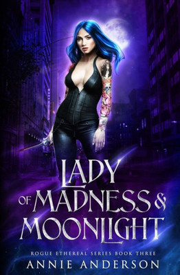 Lady of Madness & Moonlight (Rogue Ethereal)