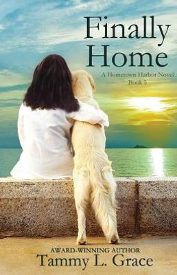 Finally Home: A Hometown Harbor Novel (Hometown Harbor Series)