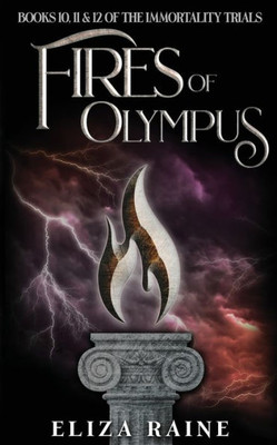 Fires of Olympus: Books Ten, Eleven & Twelve (The Immortality Trials)