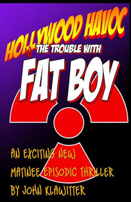 Hollywood Havoc: The Trouble With Fat Boy