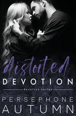 Distorted Devotion (Devotion Series)