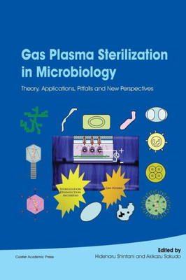 Gas Plasma Sterilization in Microbiology: Theory, Applications, Pitfalls and New Perspectives