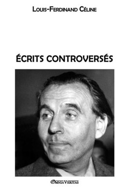 Écrits controversés (French Edition)