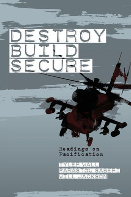 Destroy, Build, Secure: Readings on Pacification