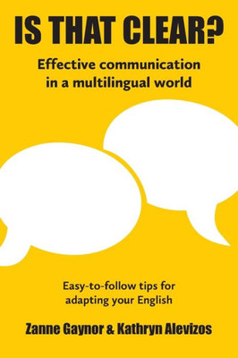 IS THAT CLEAR?: Effective communication in a multilingual world