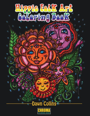 Hippie Folk Art Coloring Book: Adult Coloring Book With 50 Detailed Pictures of Suns, Flowers, Quotes, Garden Designs, Mandalas and Coffee [8 x 10 Inches / Black]