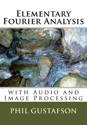 Elementary Fourier Analysis: With Audio and Image Processing