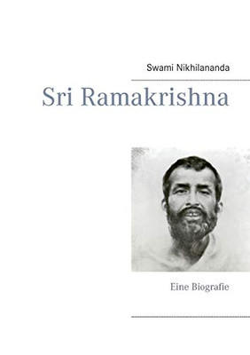 Sri Ramakrishna: Eine Biografie (German Edition)