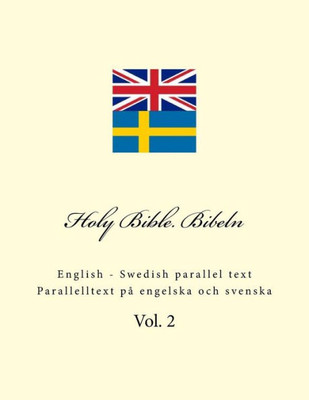 Holy Bible. Bibeln: English - Swedish parallel text. Parallelltext på engelska och svenska