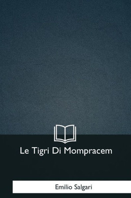 Le Tigri Di Mompracem (Italian Edition)