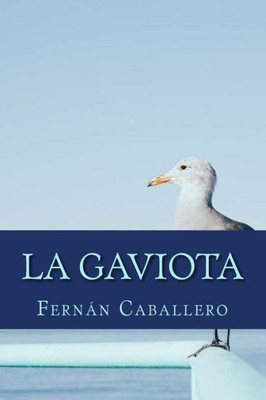 La Gaviota: Novela de Costumbres (Spanish Edition)
