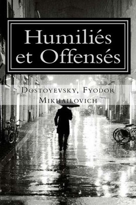 Humiliés et Offensés (French Edition)
