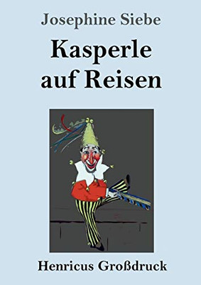 Kasperle auf Reisen (Großdruck) (German Edition) - Paperback