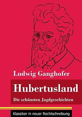 Hubertusland: Die schönsten Jagdgeschichten (Band 153, Klassiker in neuer Rechtschreibung) (German Edition) - Paperback