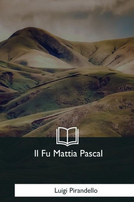 Il Fu Mattia Pascal (Italian Edition)