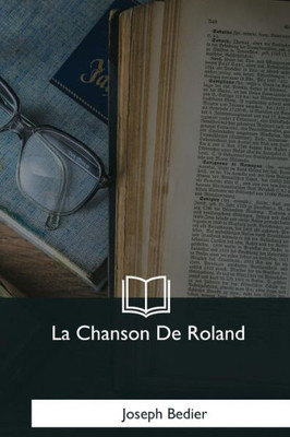 La Chanson De Roland (French Edition)