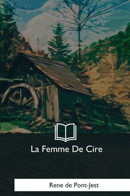 La Femme De Cire (French Edition)