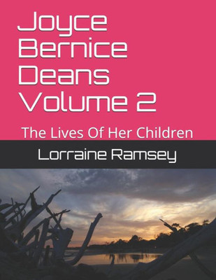 Joyce Bernice Deans: The Lives Of Her Children