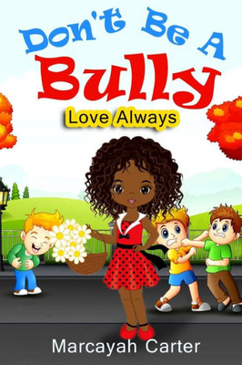 Don't Be A Bully: Love Always