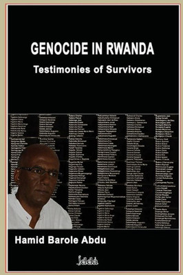 Genocide In Rwanda: Testimonies of Survivors
