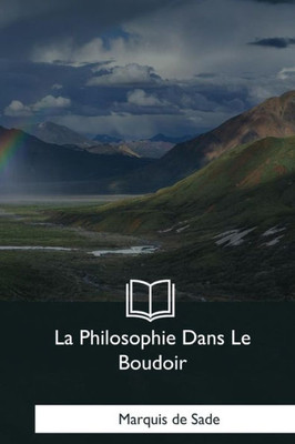 La Philosophie Dans Le Boudoir (French Edition)