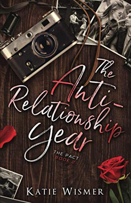 The Anti-Relationship Year: A Friends to Lovers Romance