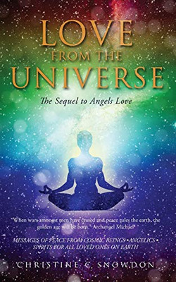 Love from the Universe: The Sequel to Angels' Love : The Sequel to Angels in Love : The Sequel