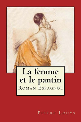 La femme et le pantin: Roman Espagnol (French Edition)