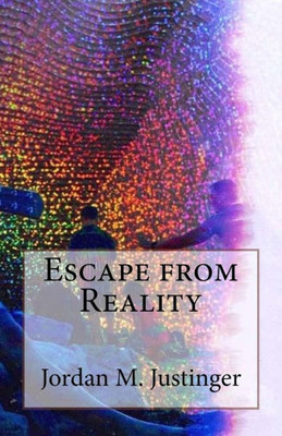 Escape from Reality Escape from Reality