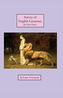Survey of English Literature: In Four Parts