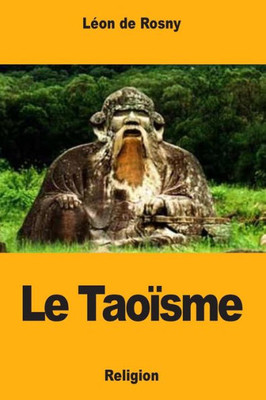 Le Taoïsme (French Edition)