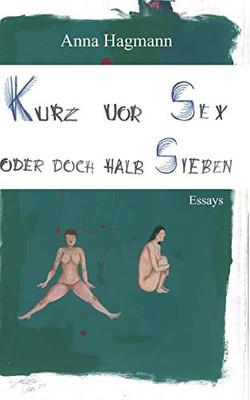 Kurz vor Sex oder doch halb Sieben (German Edition)