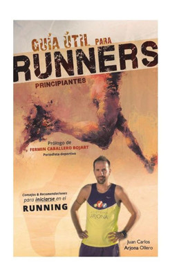 Guia util para runners principiantes (Spanish Edition)