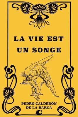 La Vie est un Songe (French Edition)