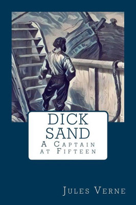 Dick Sand: A Captain at Fifteen
